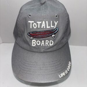Totally Board Life Is Good Embroidered Ball cap Skater Hat Gray Adjustable